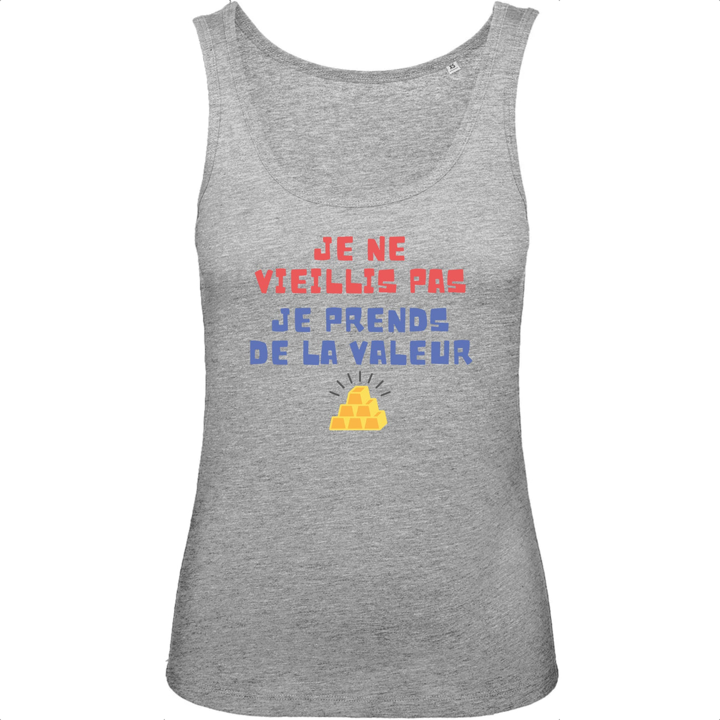 Débardeur Femme Je ne vieillis pas je prends de la valeur