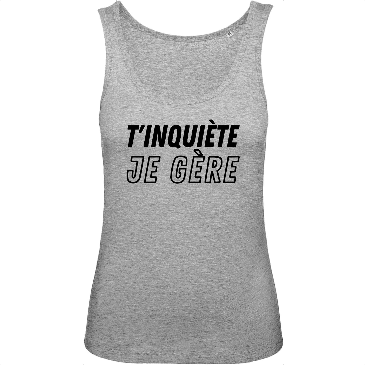 Débardeur Femme T'inquiète je gère