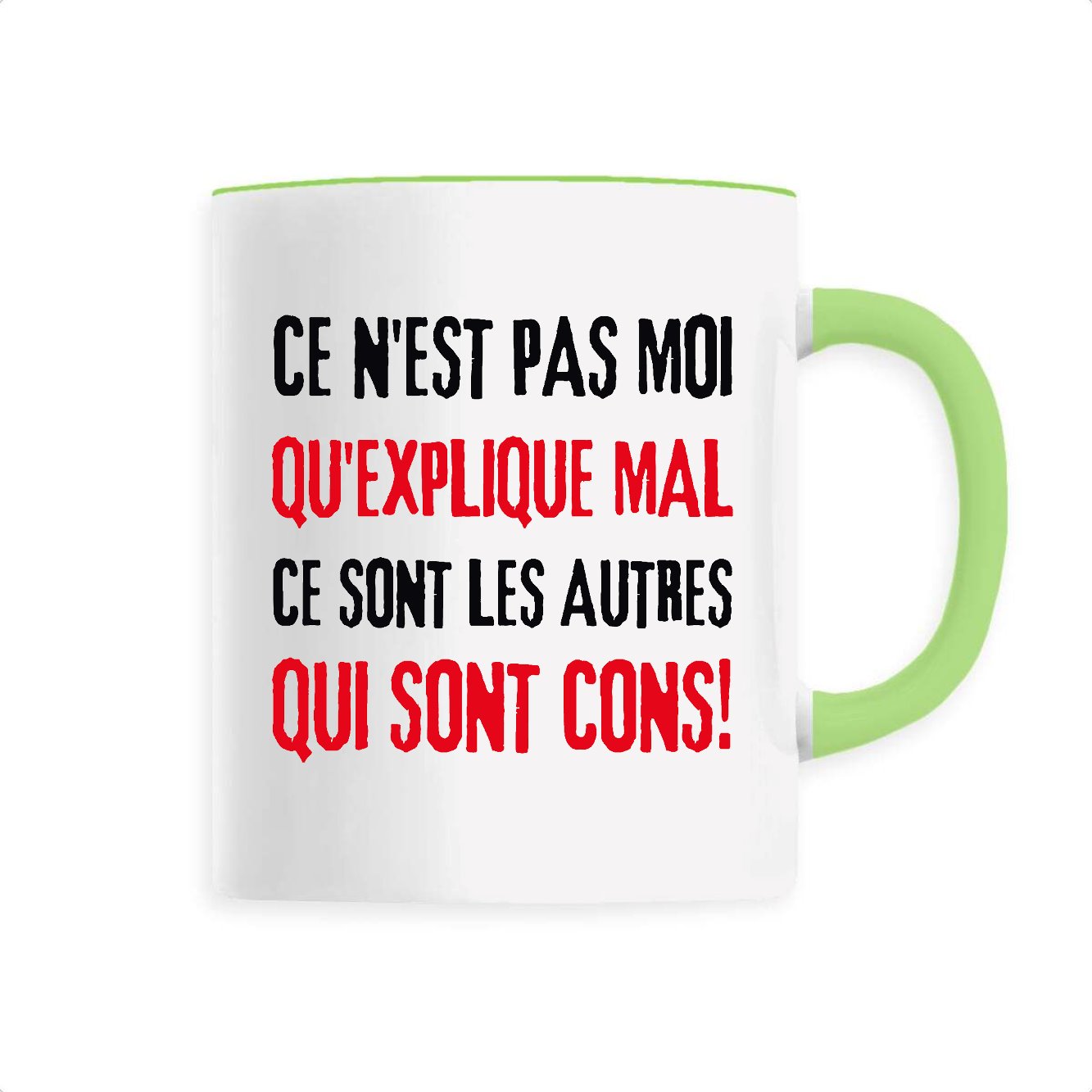 Mug Ce n'est pas moi qui explique mal