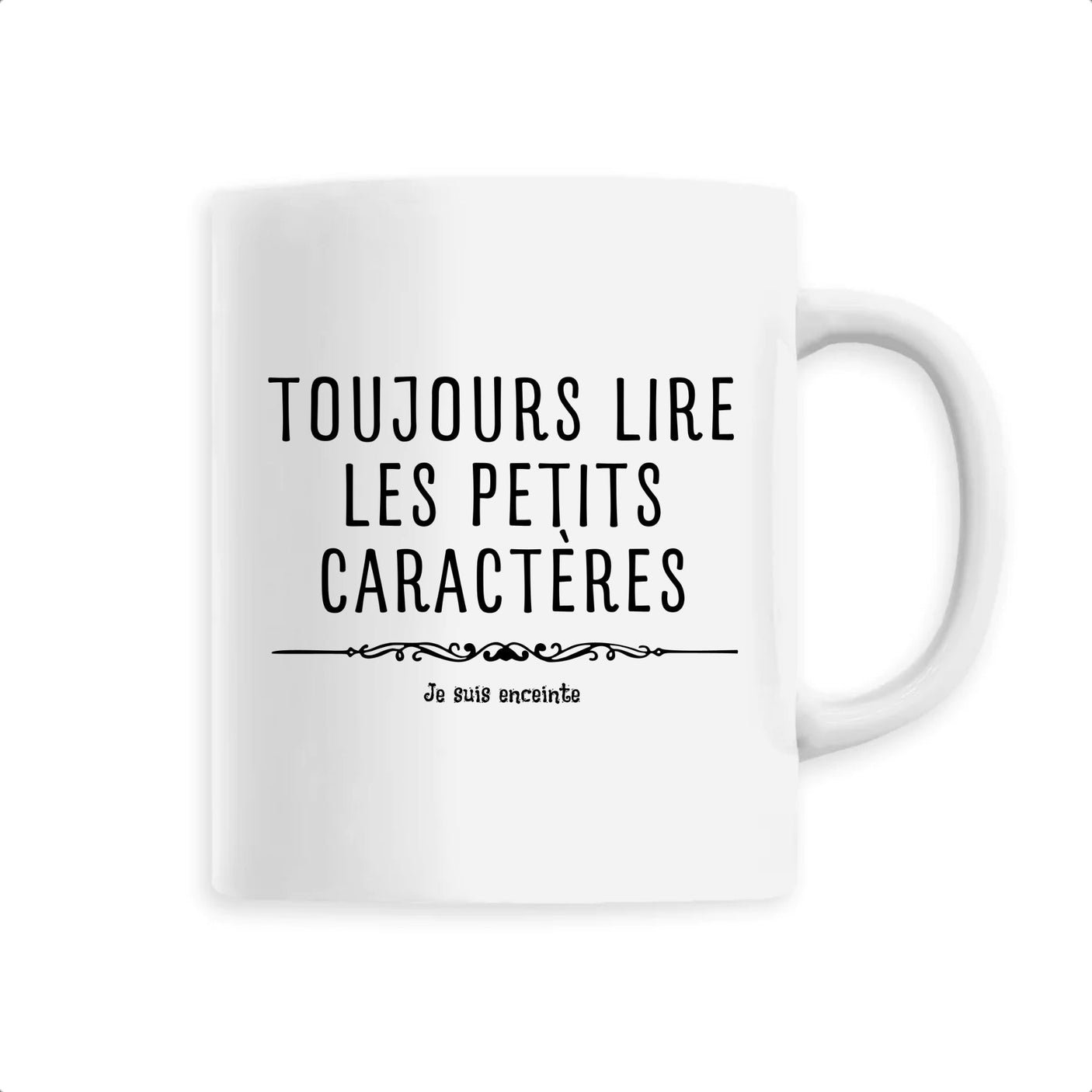 Mug Toujours lire les petits caractères car je suis enceinte