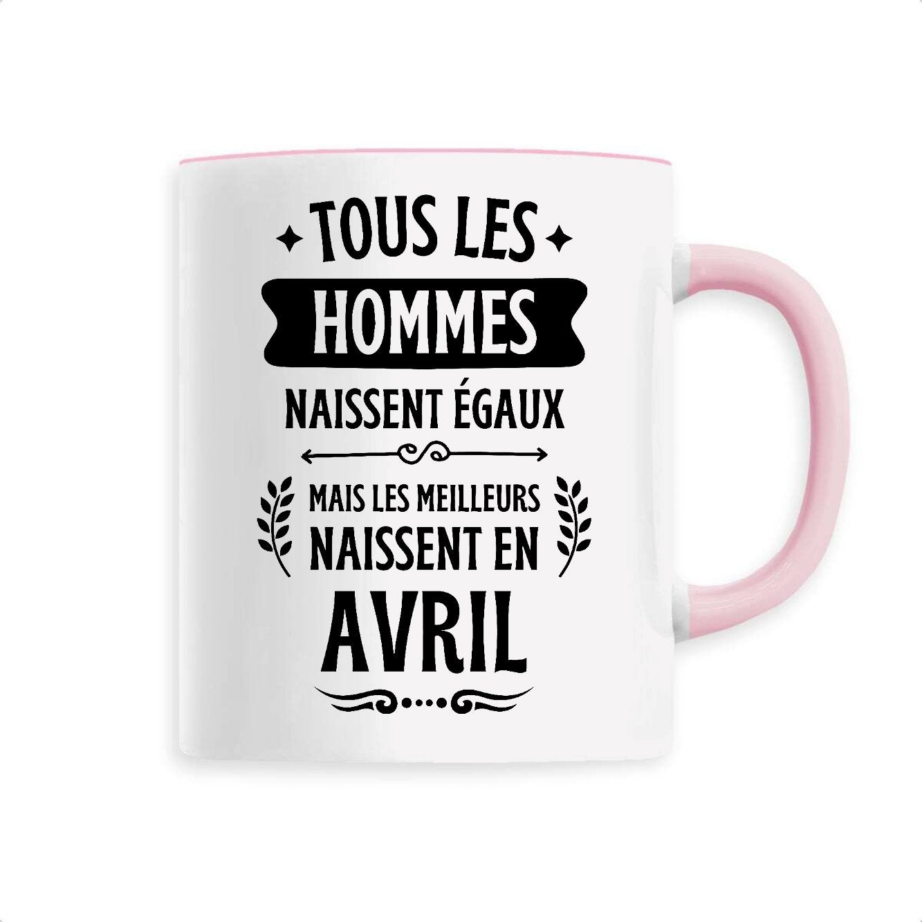 Mug Tous les hommes naissent égaux les meilleurs en avril
