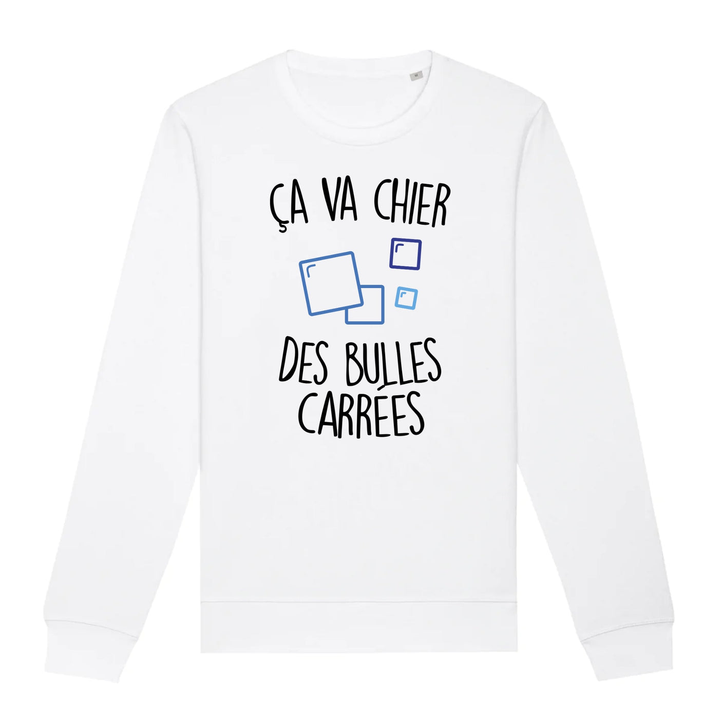 Sweat Adulte Ça va chier des bulles carrées