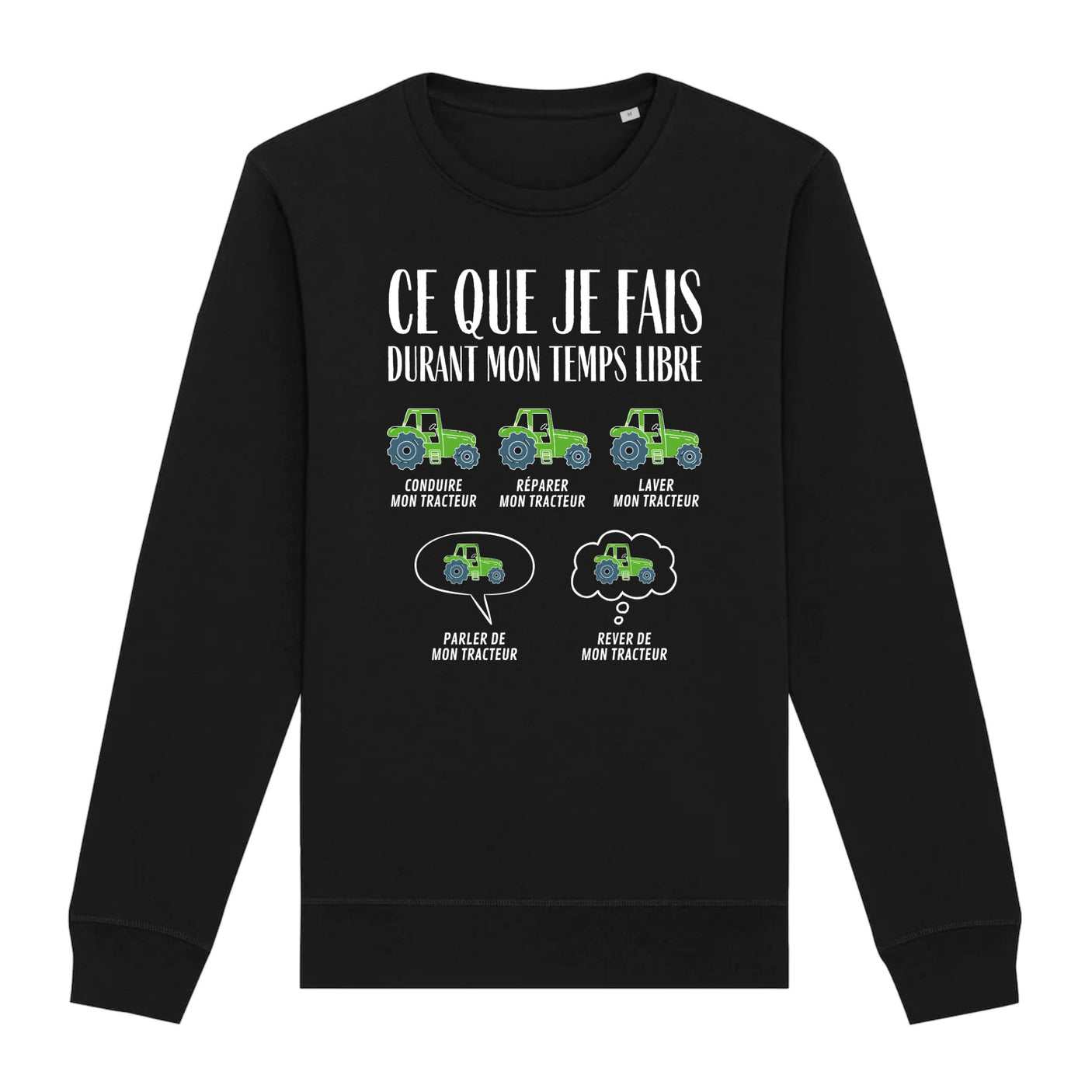 Sweat Adulte Ce que je fais durant mon temps libre Tracteur