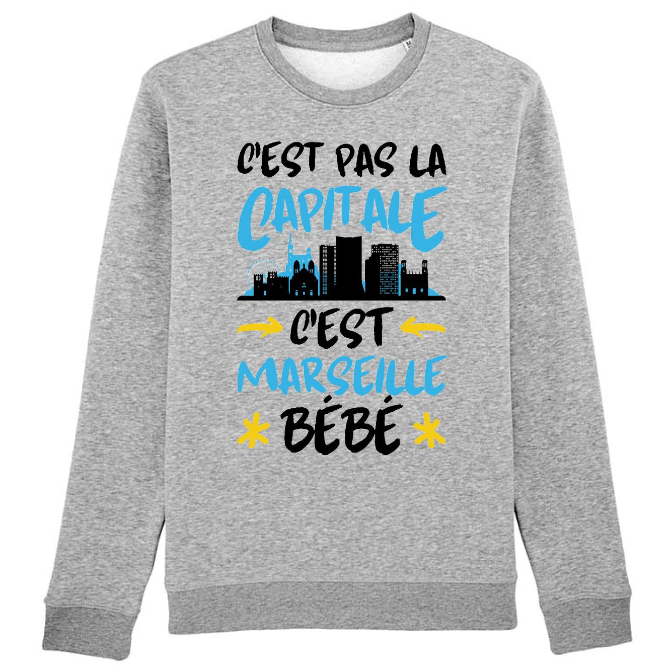Sweat Adulte C'est pas la capitale c'est Marseille bébé