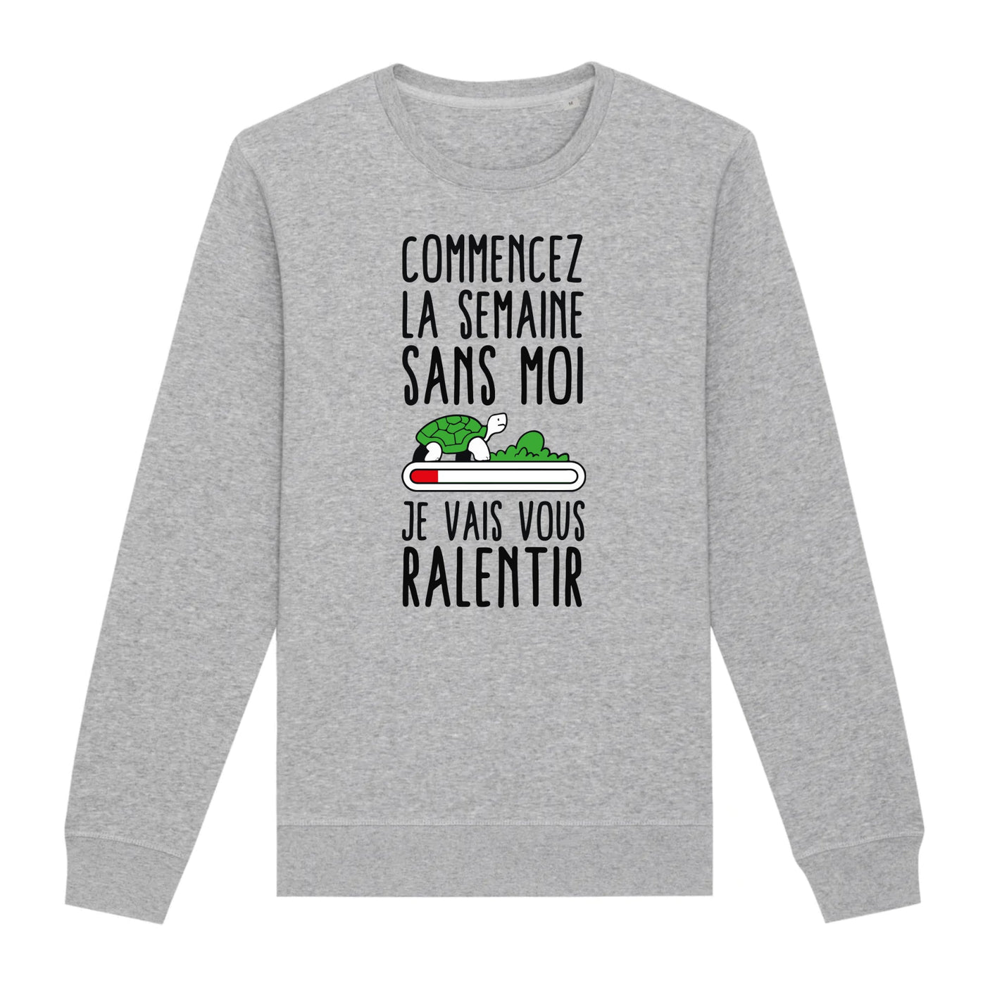 Sweat Adulte Commencez la semaine sans moi