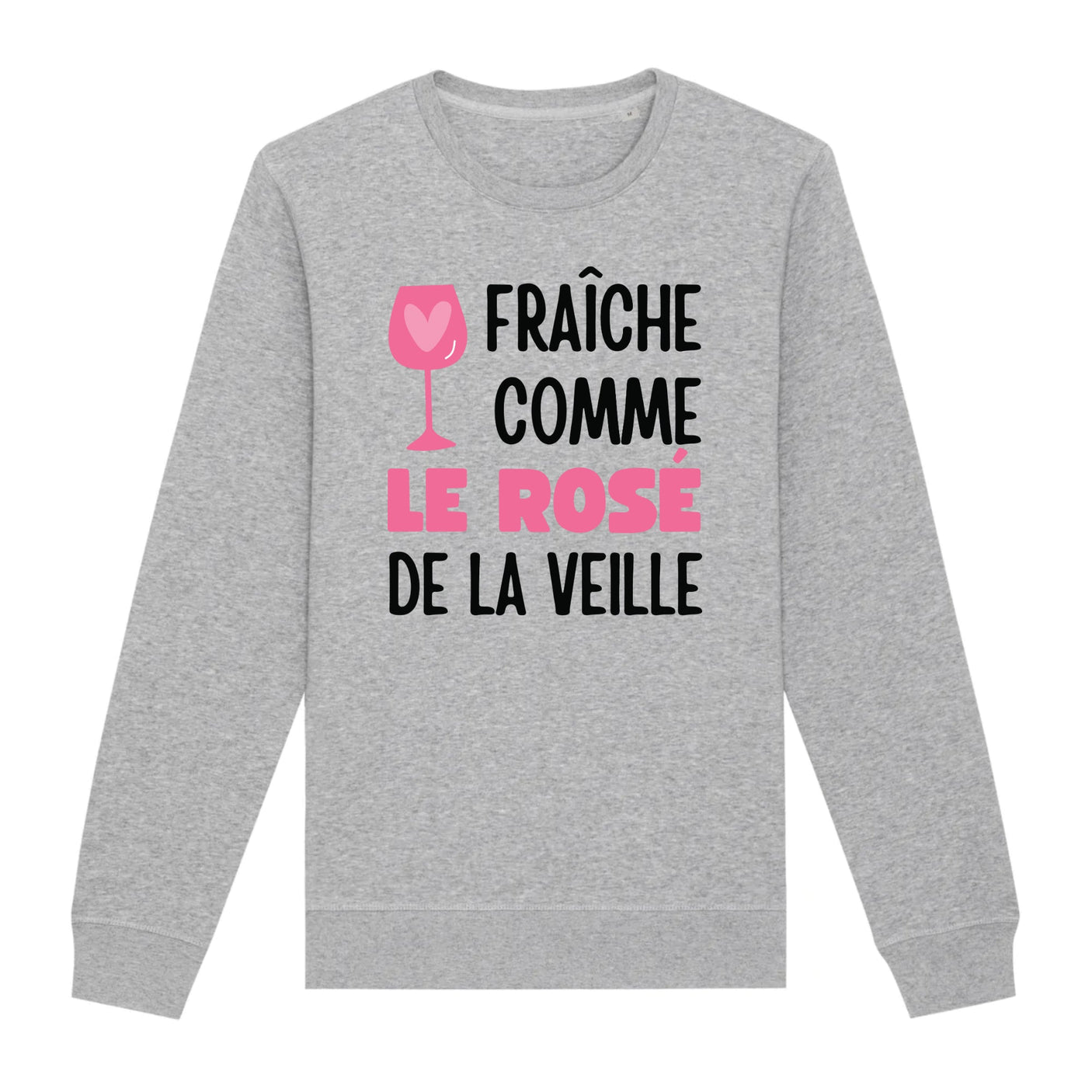 Sweat Adulte Fraîche comme le rosé de la veille