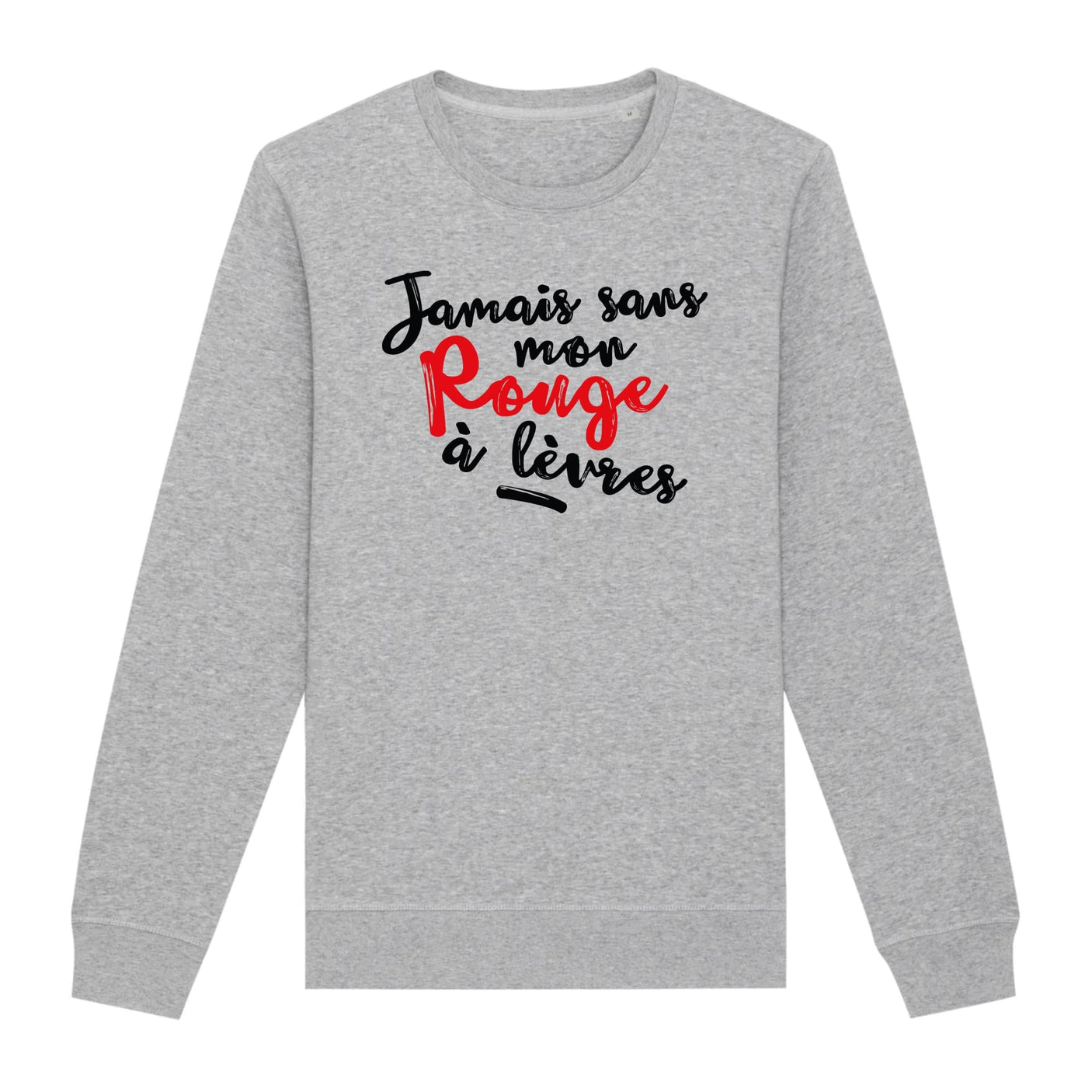Sweat Adulte Jamais sans mon rouge à lèvres