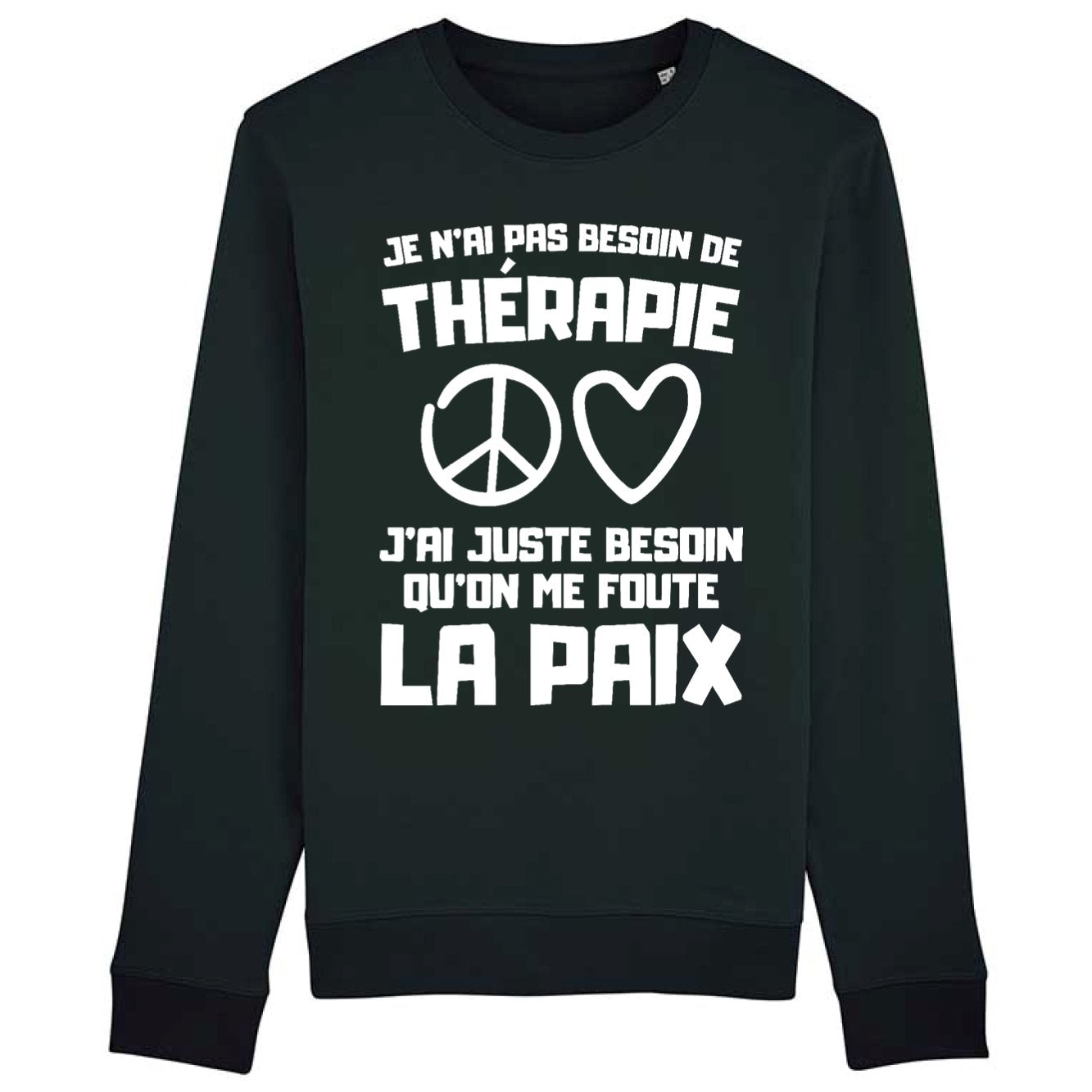 Sweat Adulte Je n'ai pas besoin de thérapie juste qu'on me foute la paix