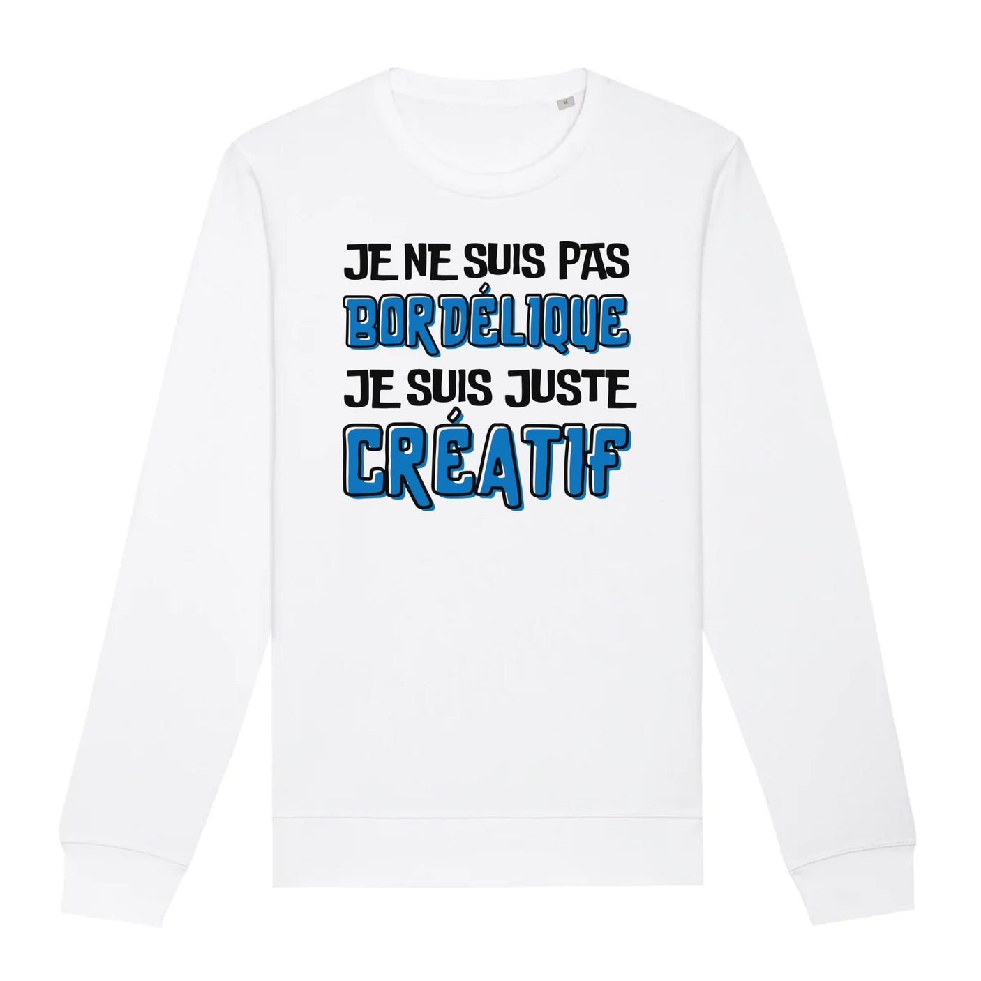 Sweat Adulte Je ne suis pas bordélique je suis créatif