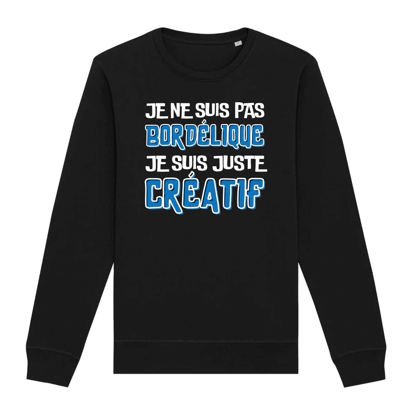 Sweat Adulte Je ne suis pas bordélique je suis créatif
