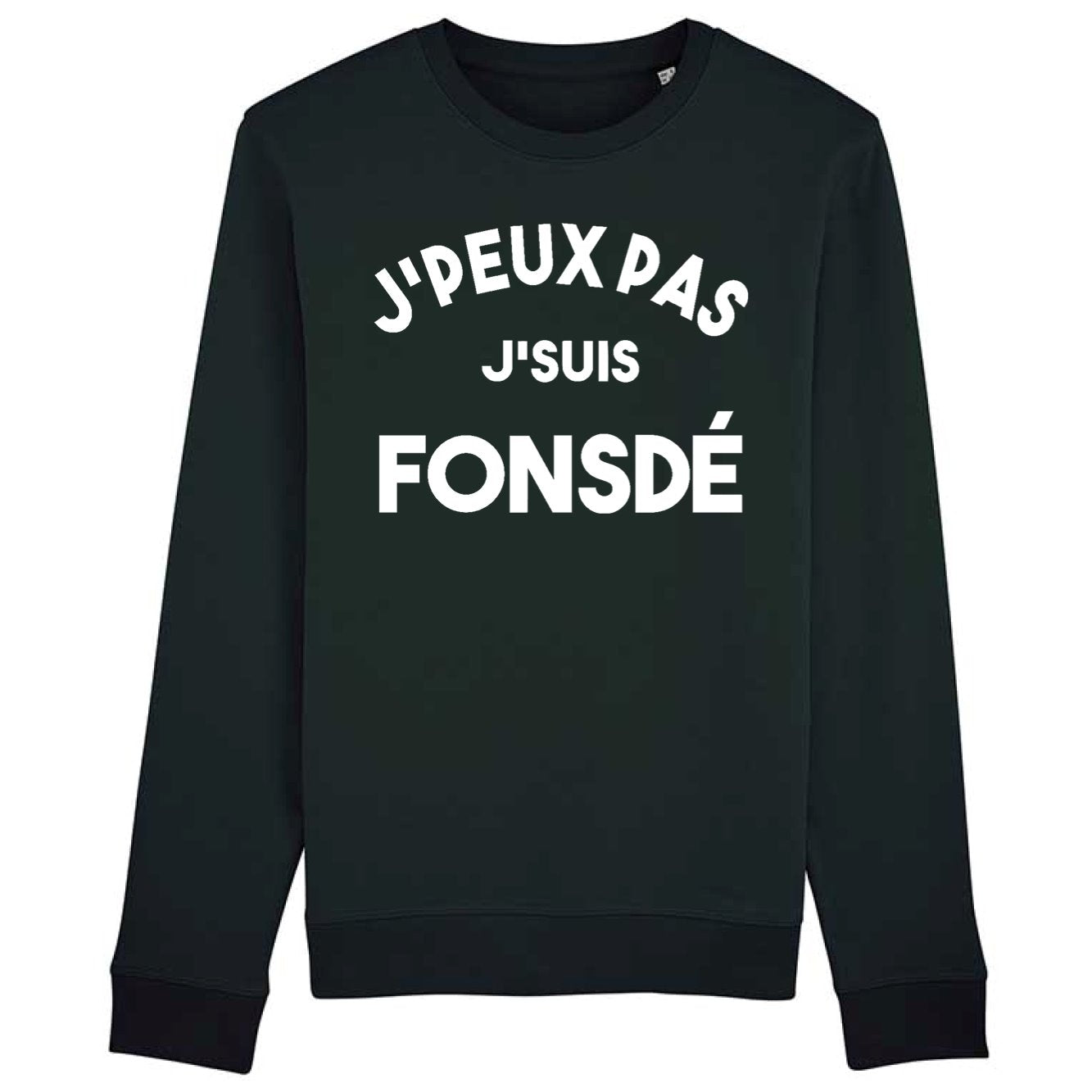 Sweat Adulte J'peux pas j'suis fonsdé