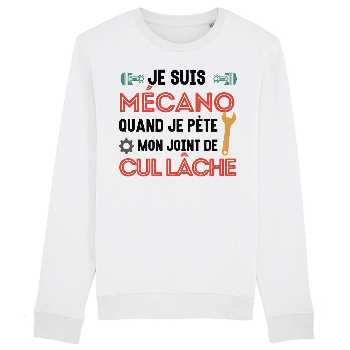 Sweat Adulte Mécano mon joint de cul lâche