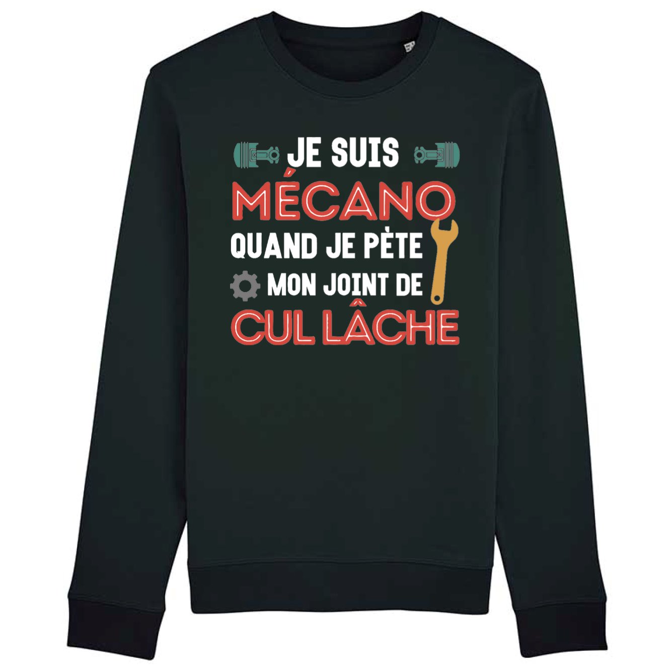 Sweat Adulte Mécano mon joint de cul lâche
