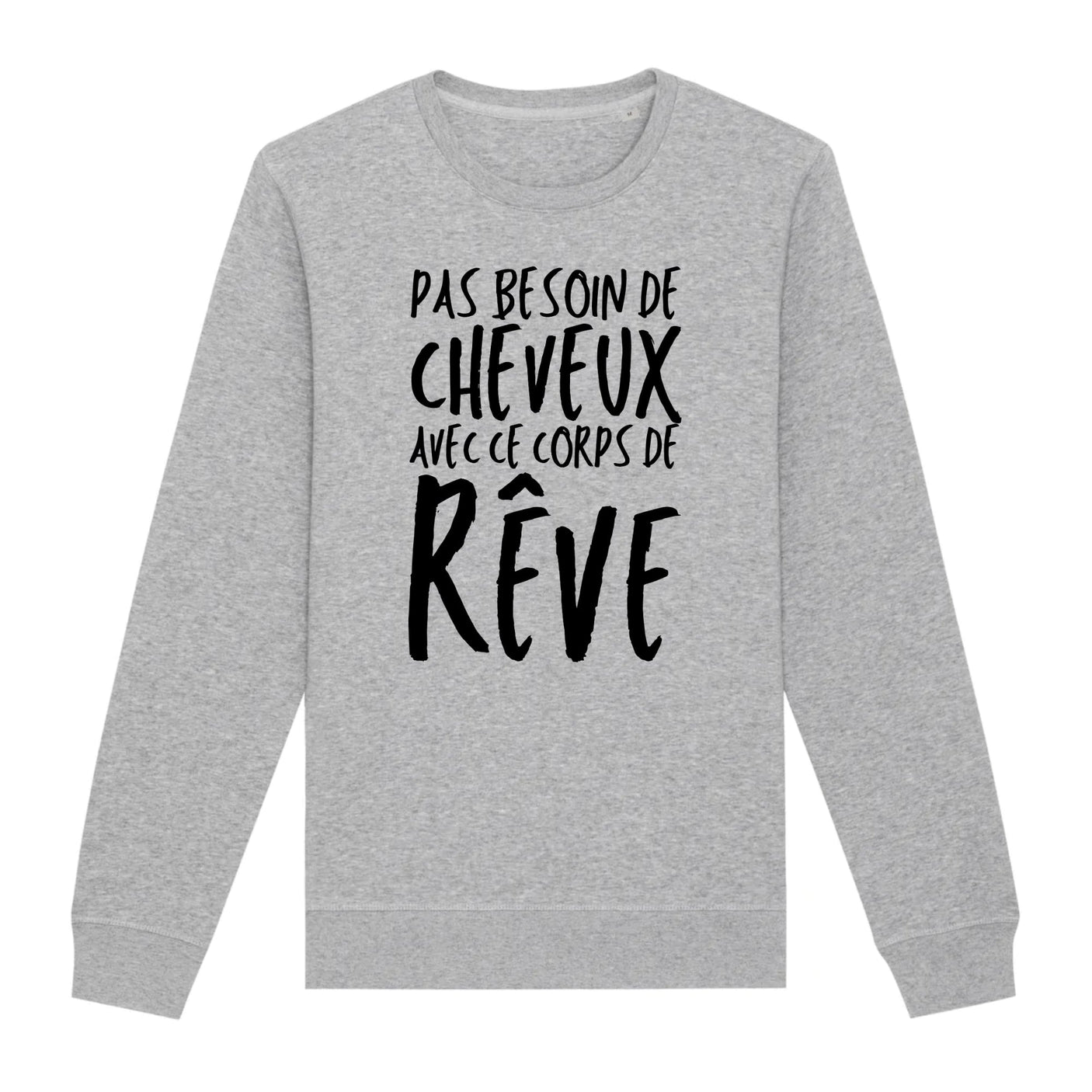Sweat Adulte Pas besoin de cheveux avec ce corps de rêve