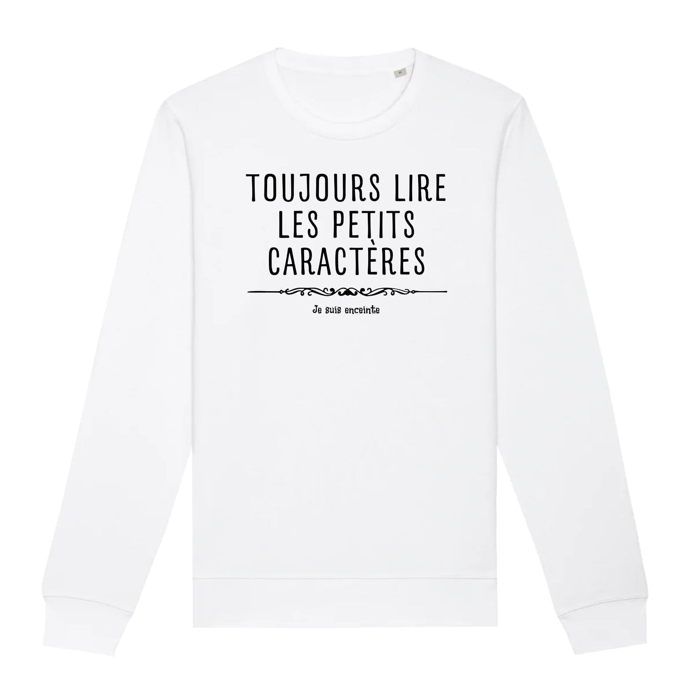 Sweat Adulte Toujours lire les petits caractères car je suis enceinte