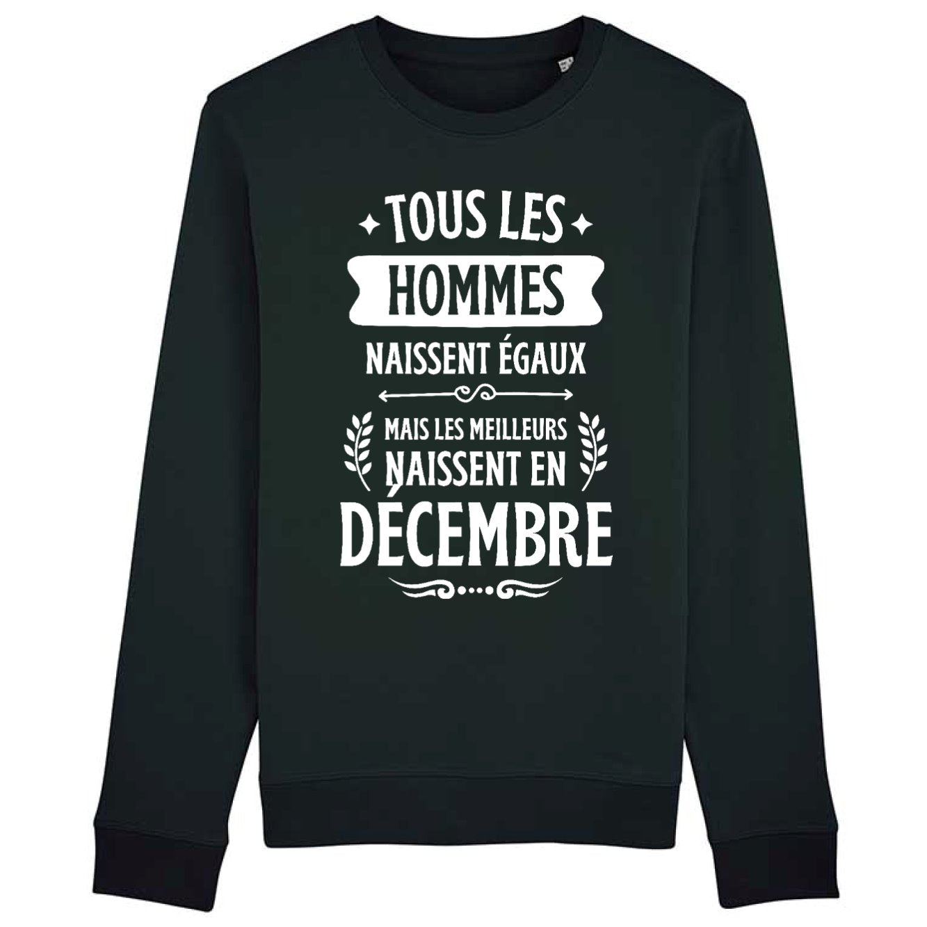 Sweat Adulte Tous les hommes naissent égaux les meilleurs en décembre