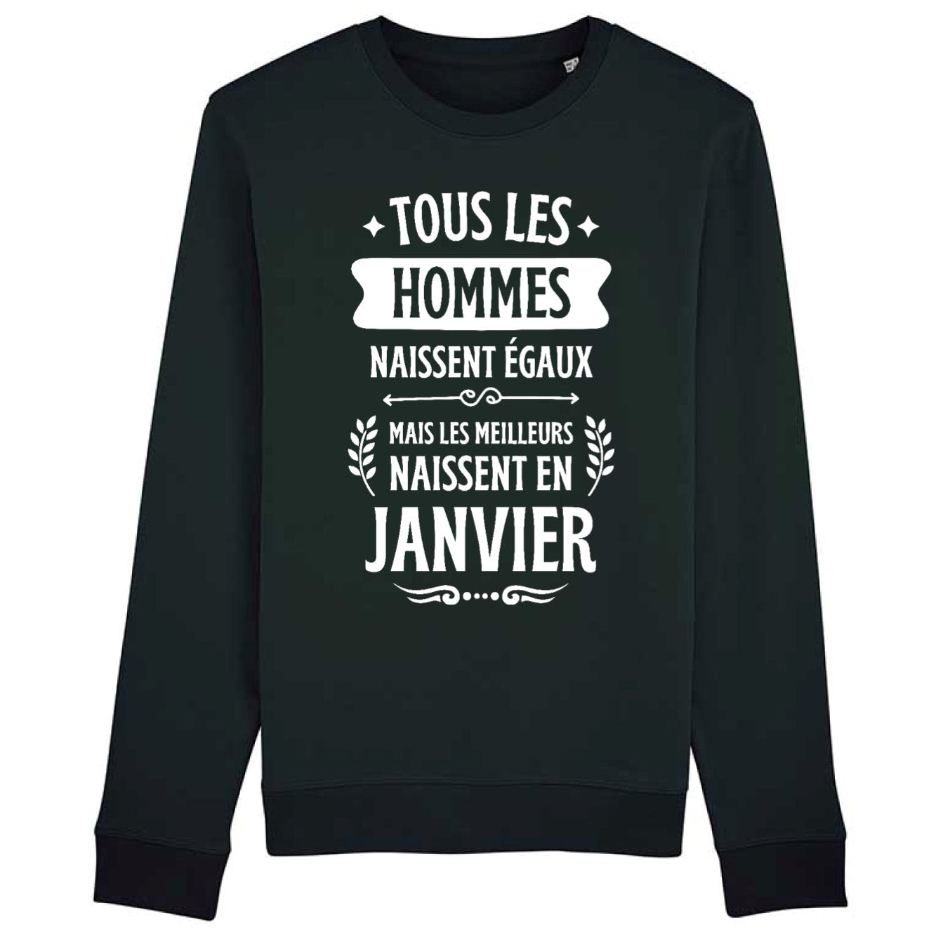 Sweat Adulte Tous les hommes naissent égaux les meilleurs en janvier