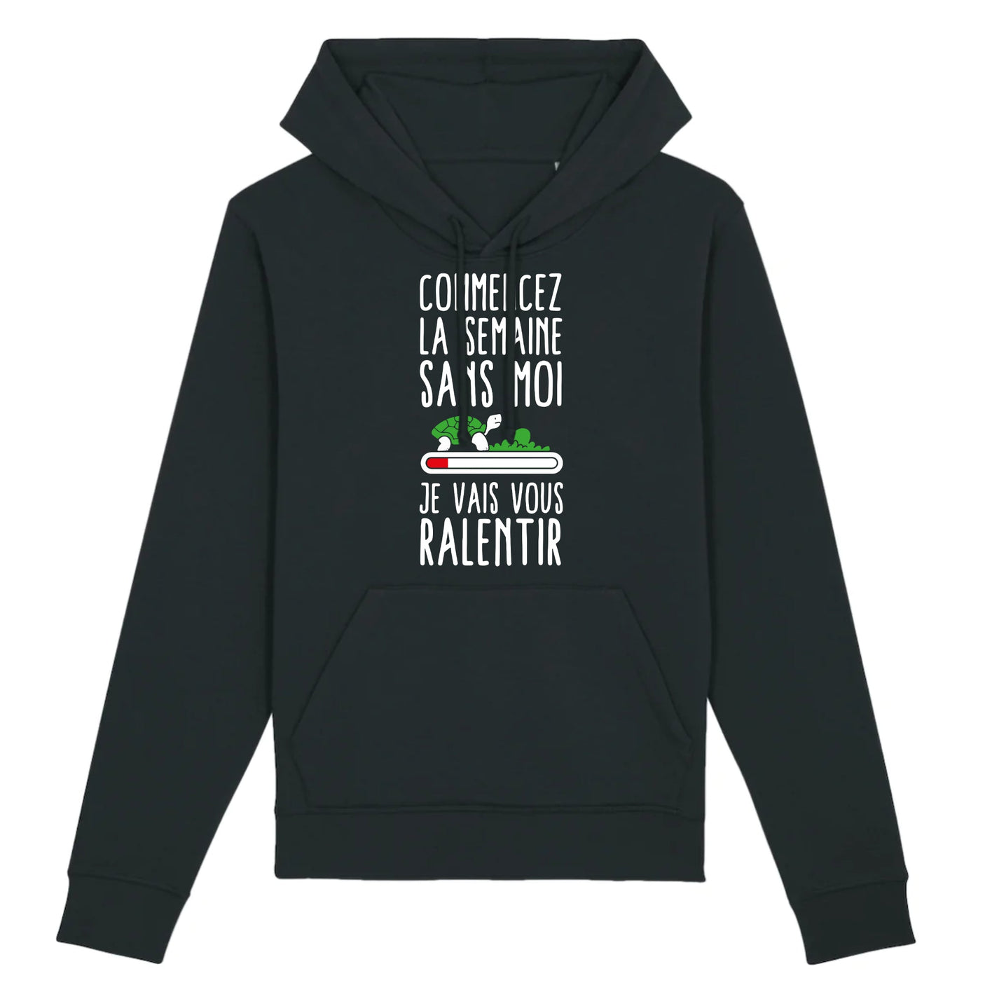 Sweat Capuche Adulte Commencez la semaine sans moi