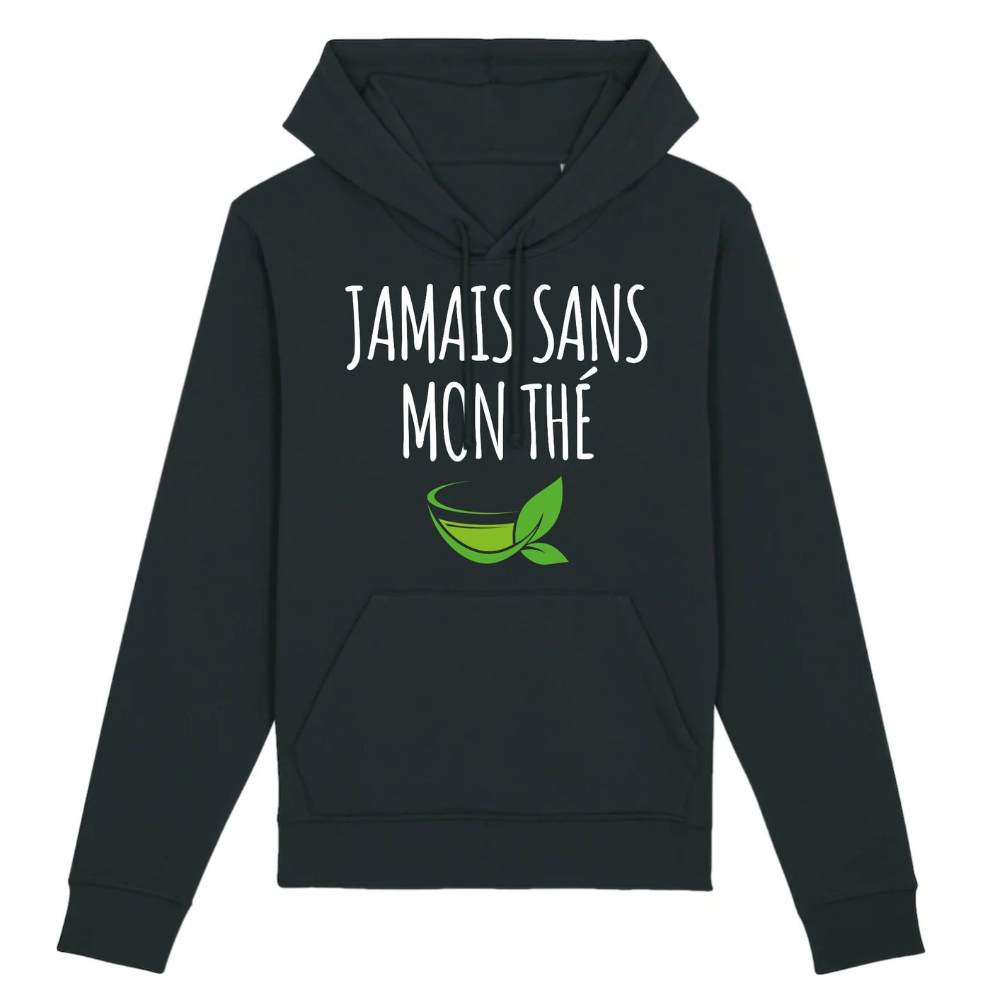 Sweat Capuche Adulte Jamais sans mon thé