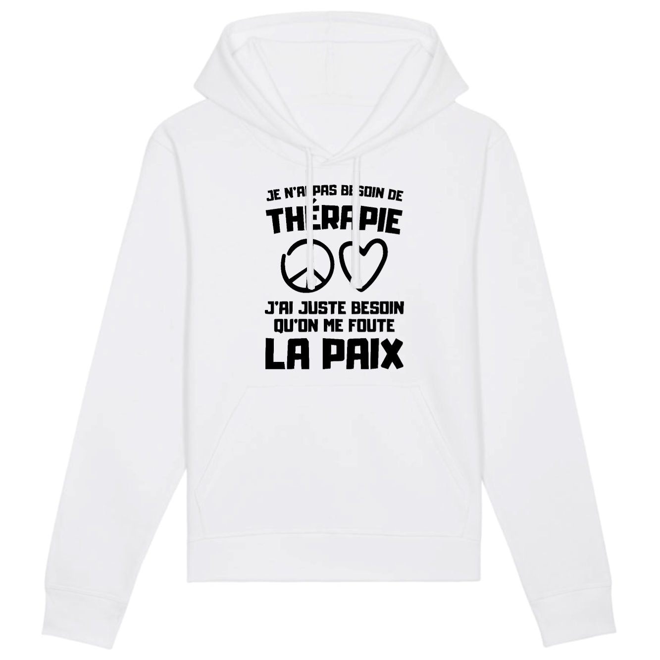 Sweat Capuche Adulte Je n'ai pas besoin de thérapie juste qu'on me foute la paix