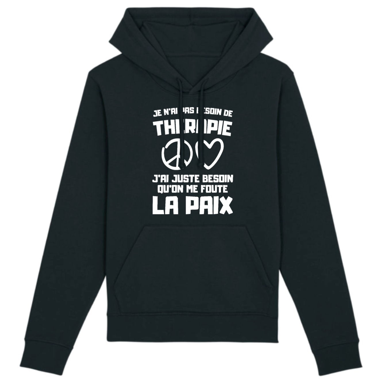 Sweat Capuche Adulte Je n'ai pas besoin de thérapie juste qu'on me foute la paix