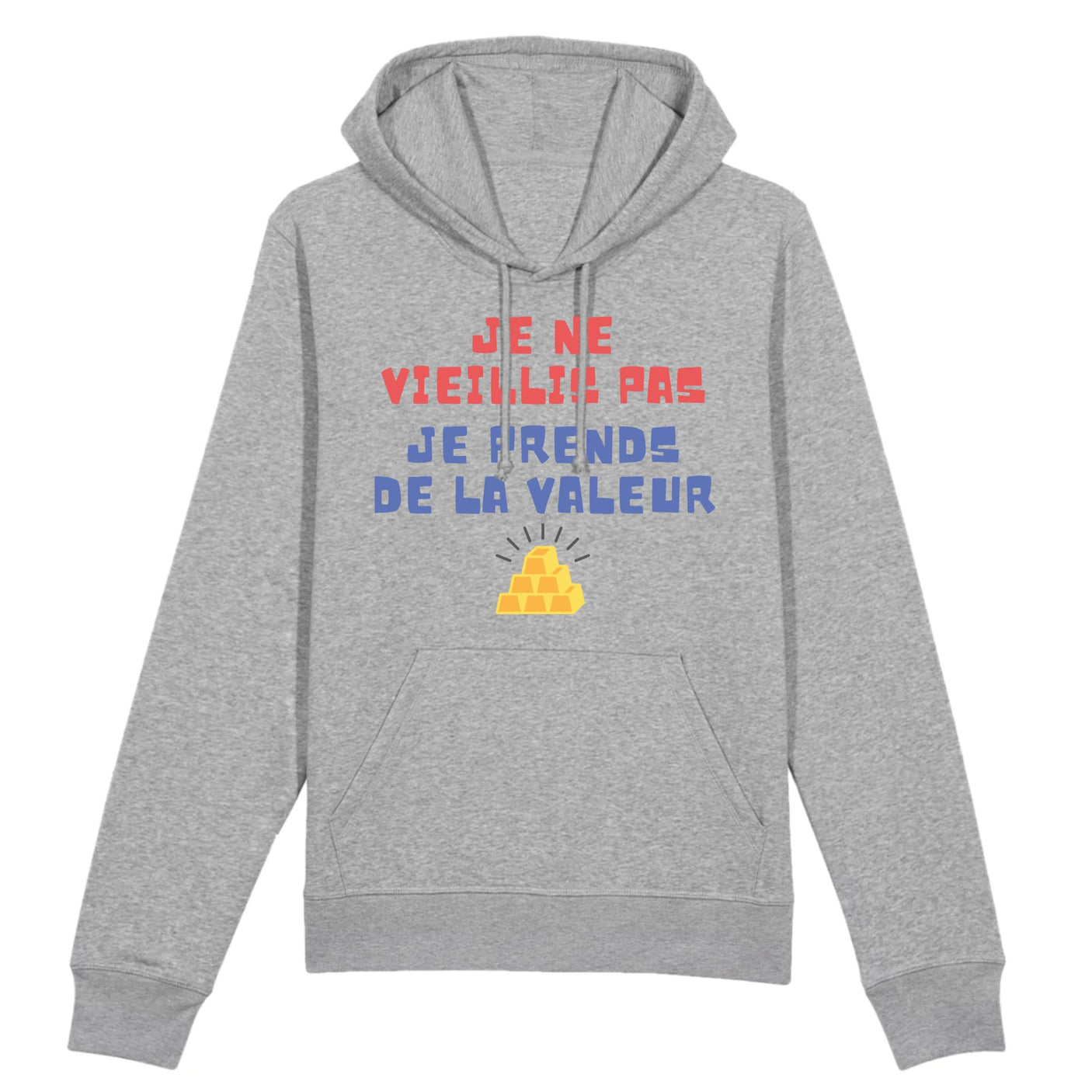 Sweat Capuche Adulte Je ne vieillis pas je prends de la valeur