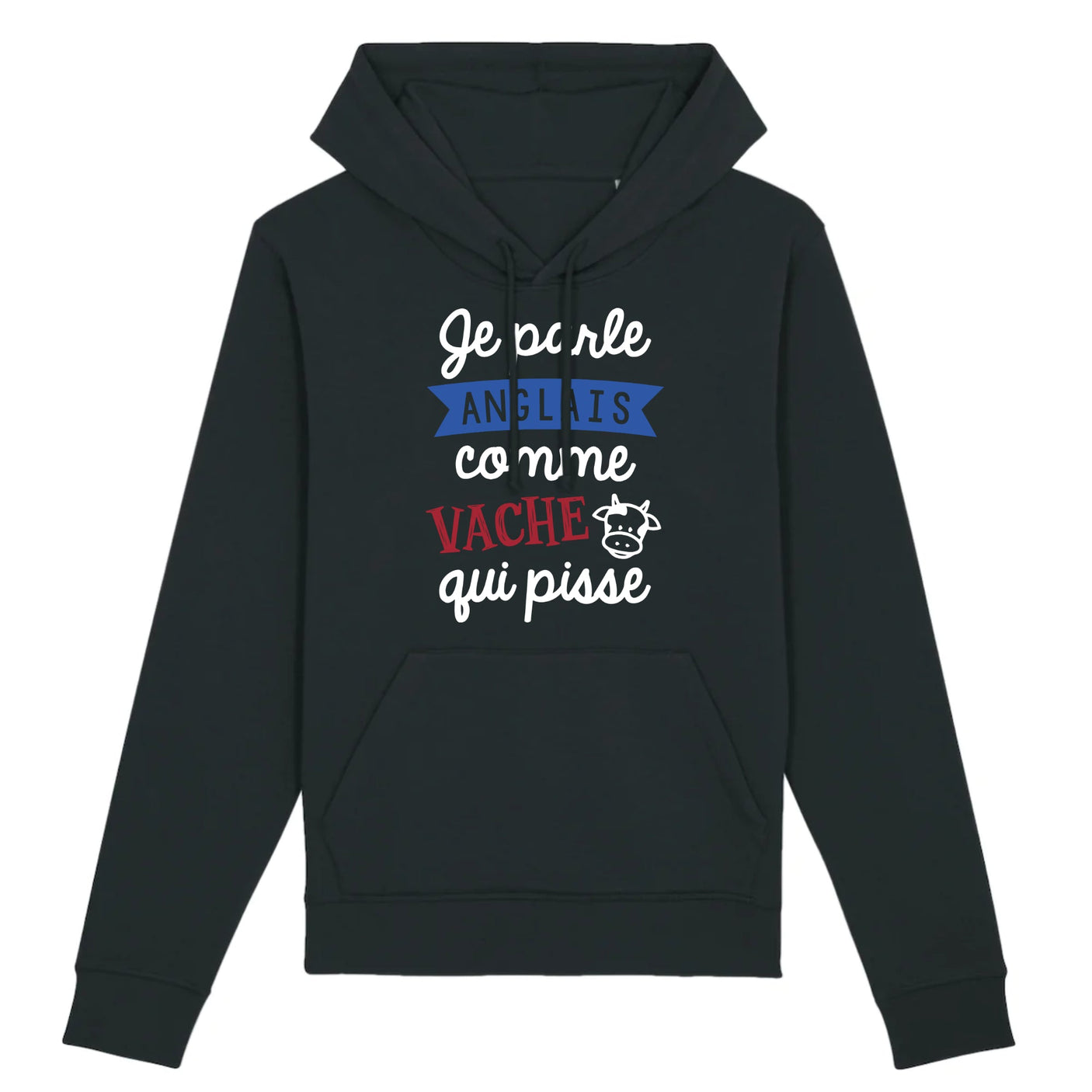 Sweat Capuche Adulte Je parle anglais comme vache qui pisse