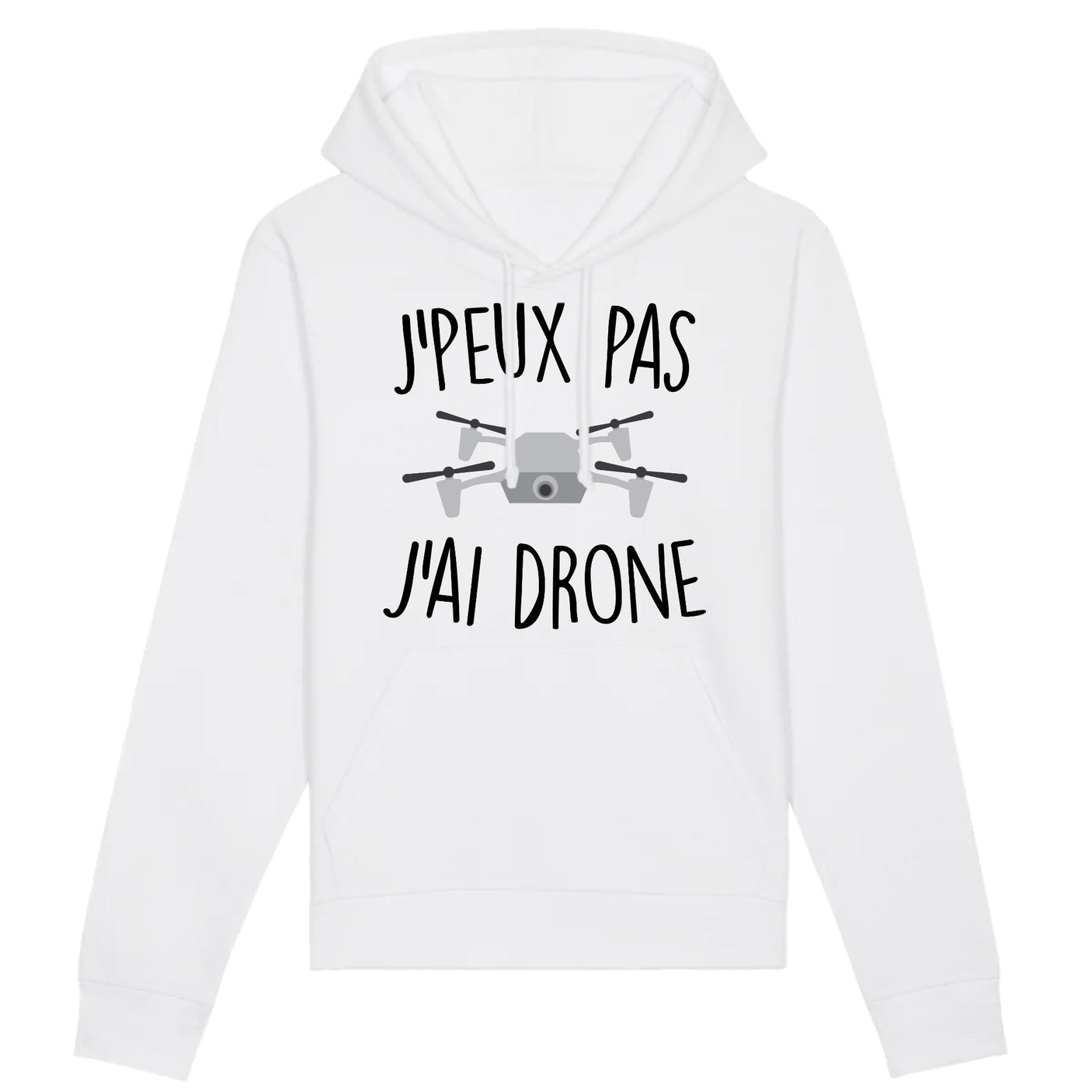 Sweat Capuche Adulte J'peux pas j'ai drone