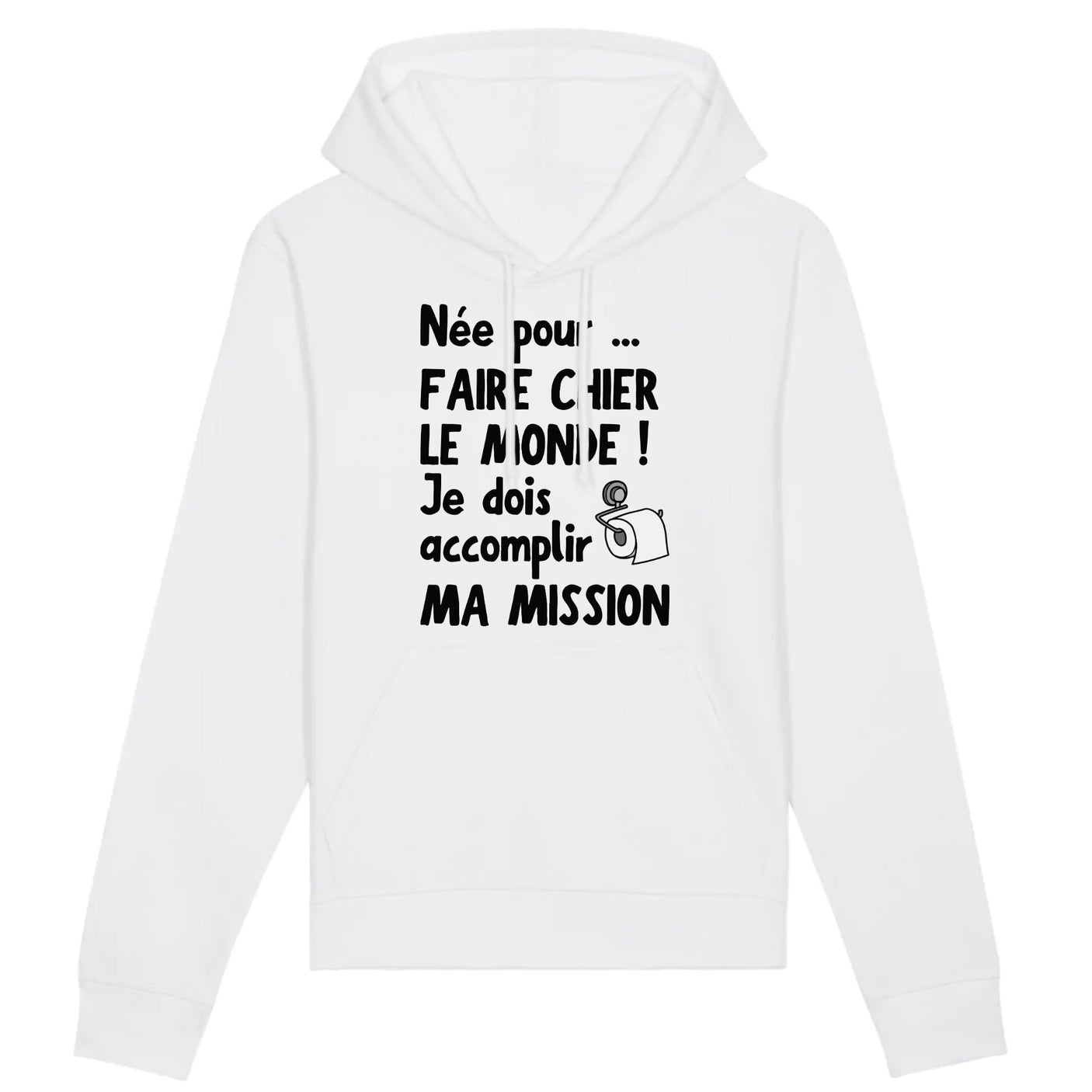 Sweat Capuche Adulte Née pour faire chier le monde