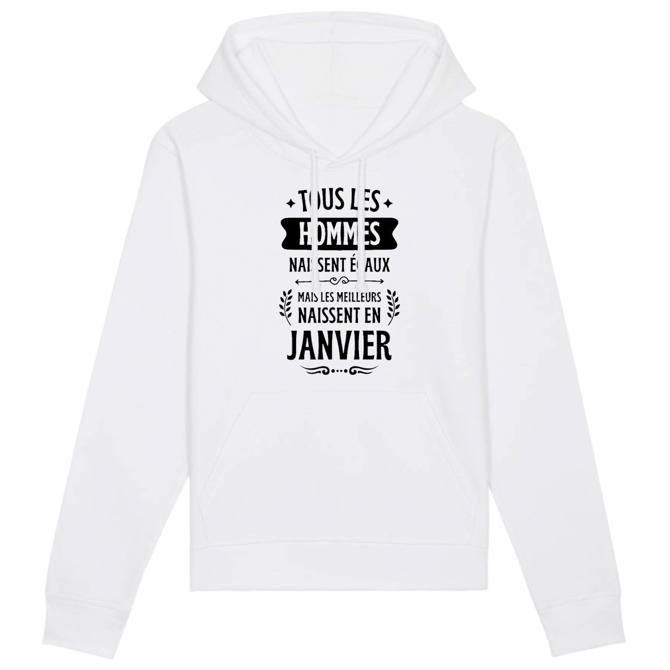 Sweat Capuche Adulte Tous les hommes naissent égaux les meilleurs en janvier