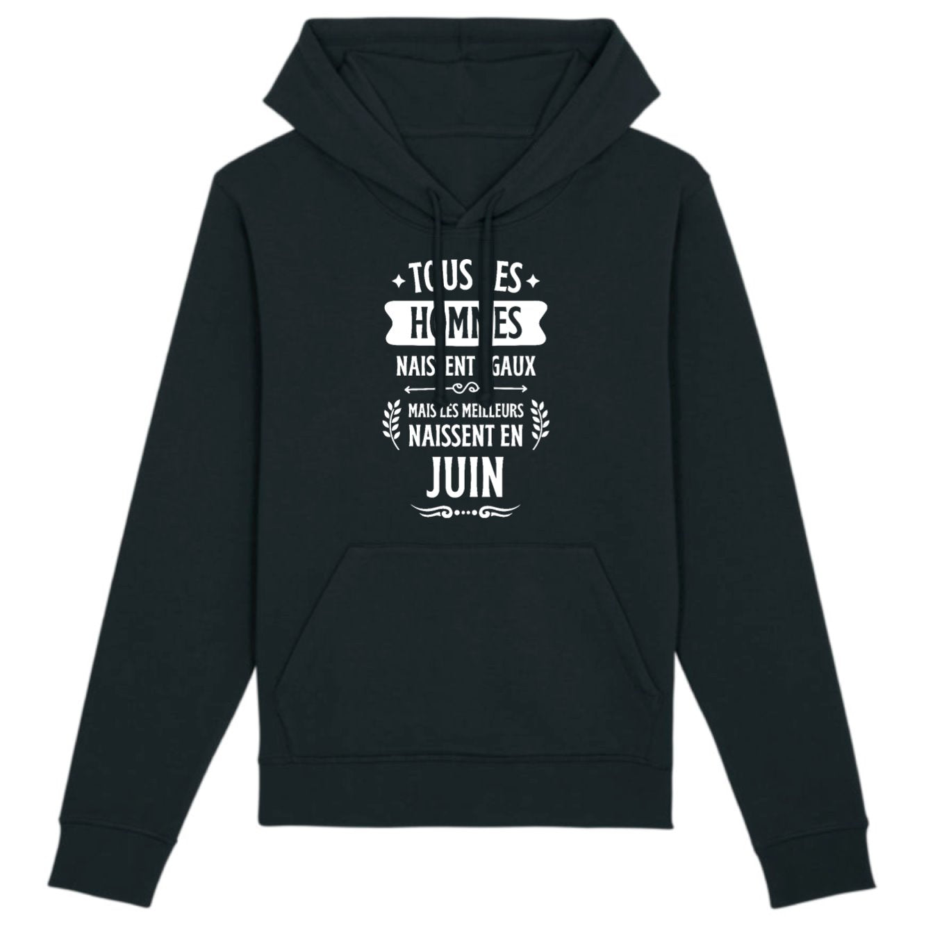Sweat Capuche Adulte Tous les hommes naissent égaux les meilleurs en juin