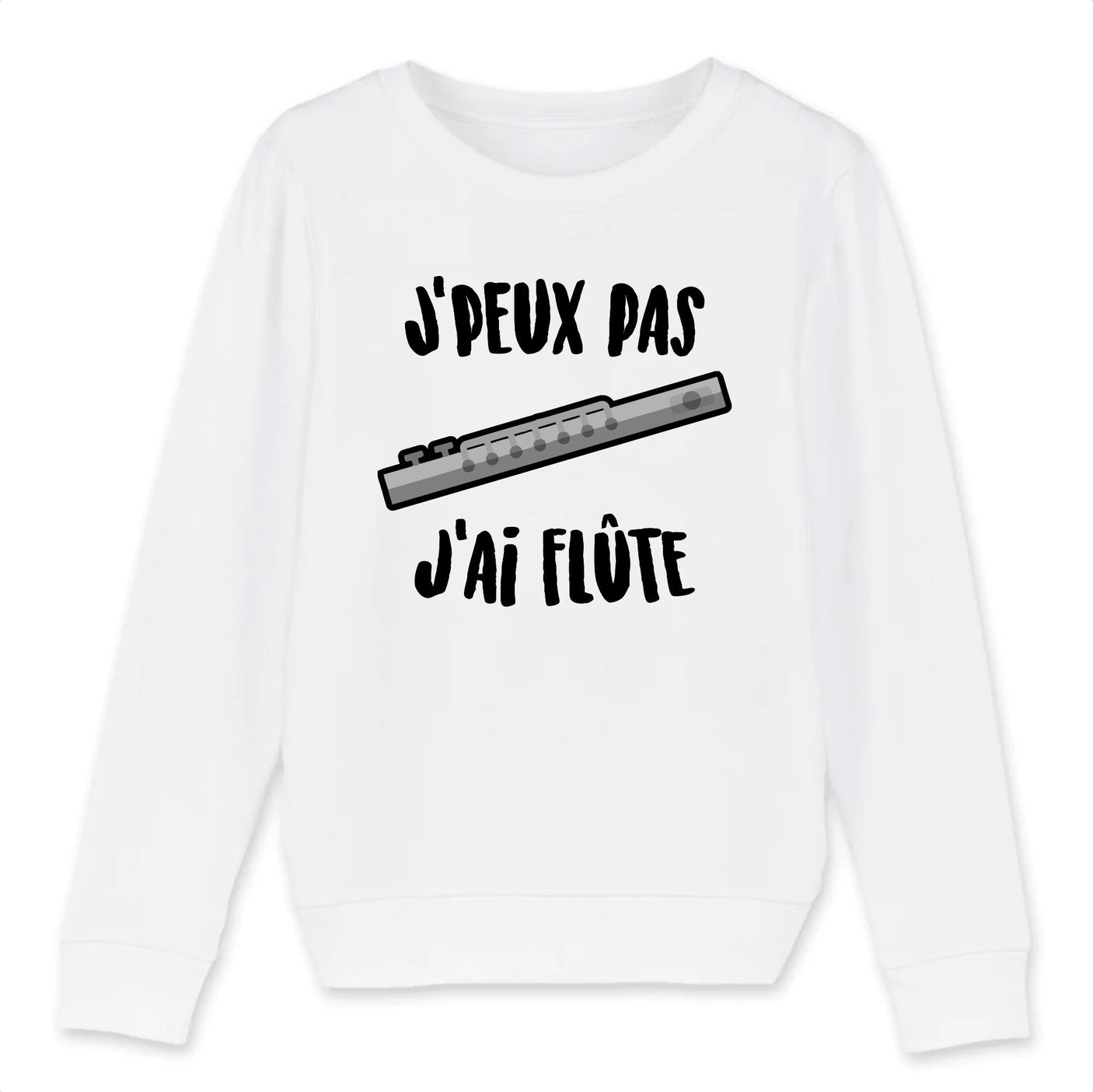 Sweat Enfant J'peux pas j'ai flûte