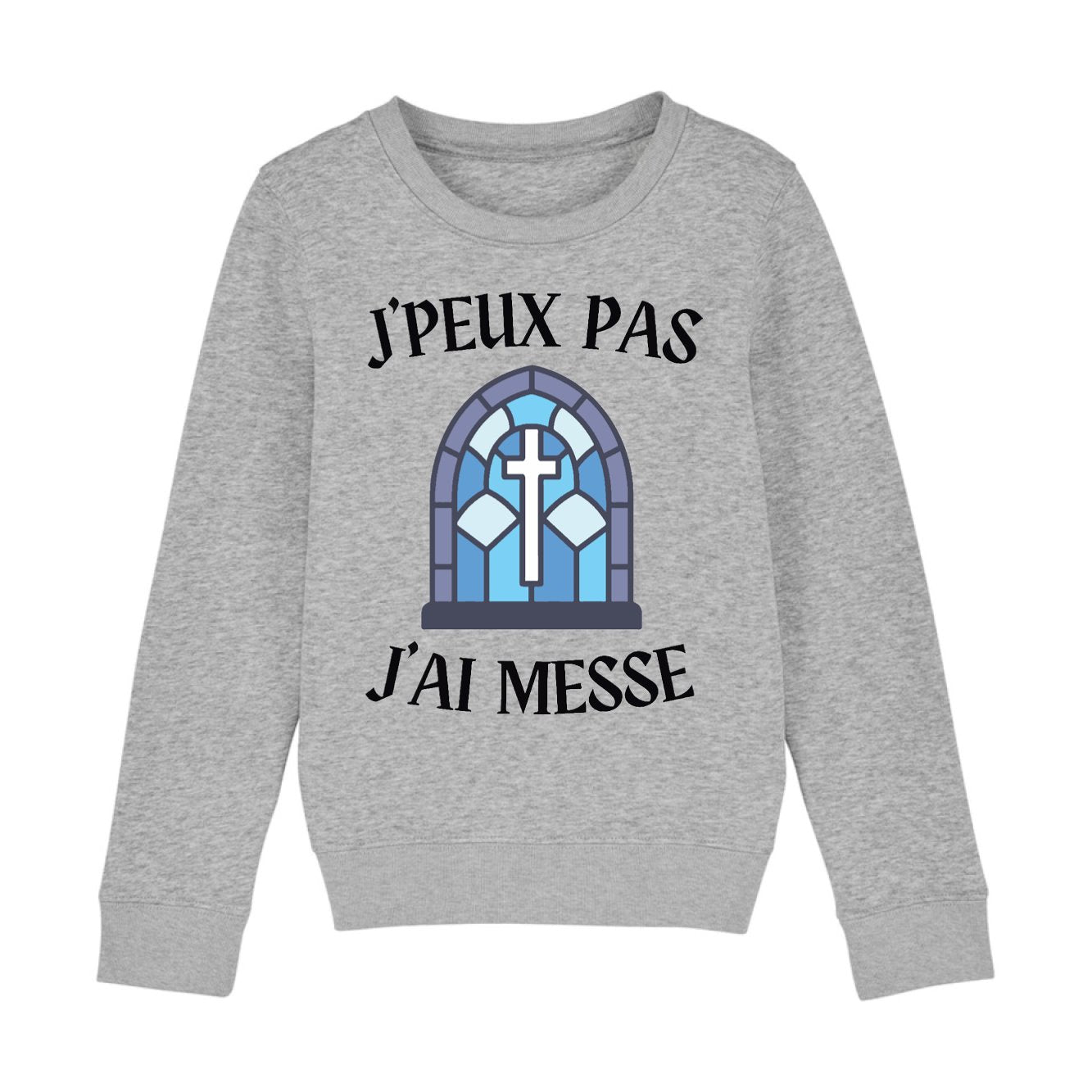 Sweat Enfant J'peux pas j'ai messe
