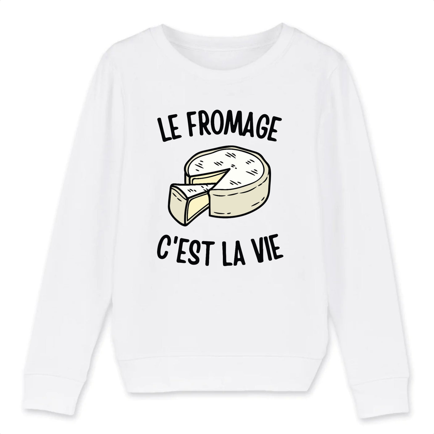 Sweat Enfant Le fromage c'est la vie