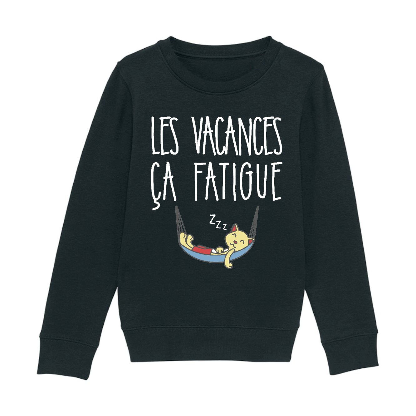 Sweat Enfant Les vacances ça fatigue