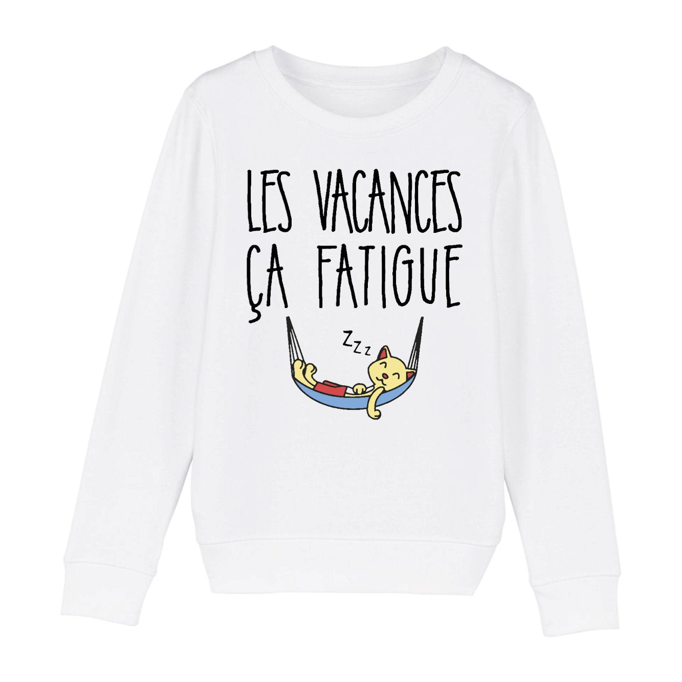 Sweat Enfant Les vacances ça fatigue