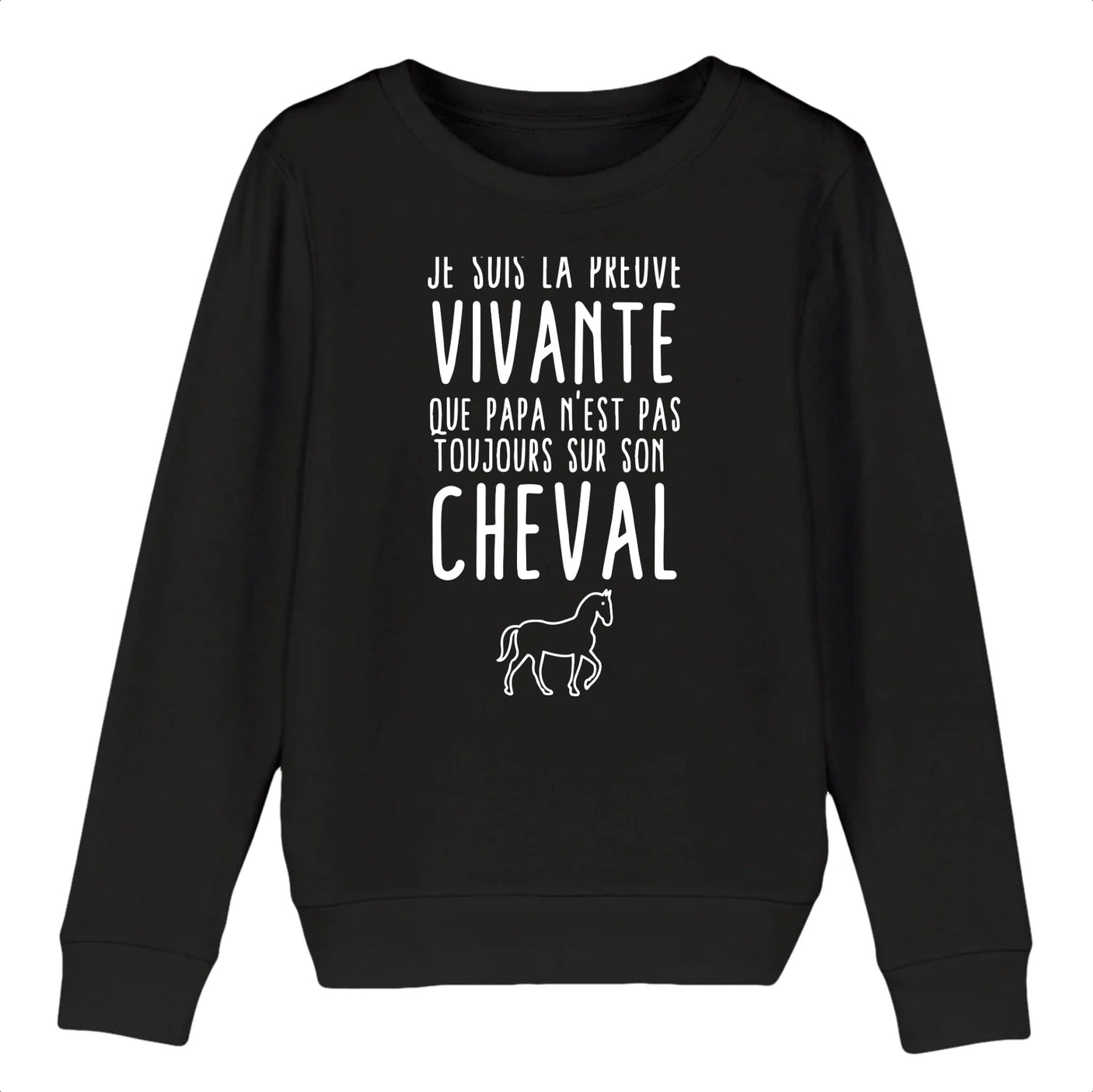 Sweat Enfant Preuve que papa n'est pas toujours sur son cheval