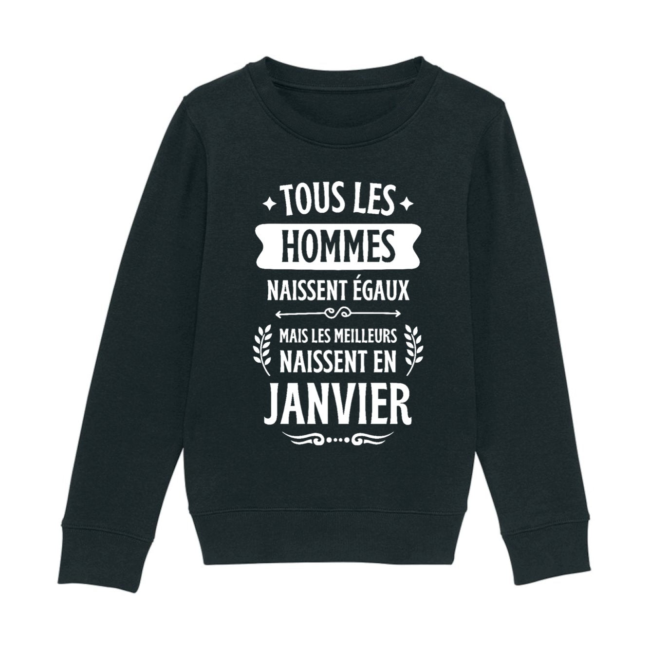 Sweat Enfant Tous les hommes naissent égaux les meilleurs en janvier