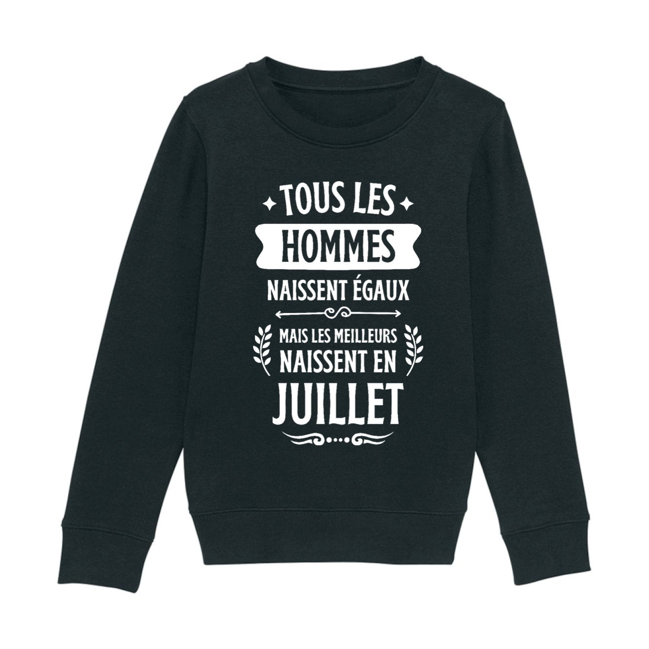 Sweat Enfant Tous les hommes naissent égaux les meilleurs en juillet