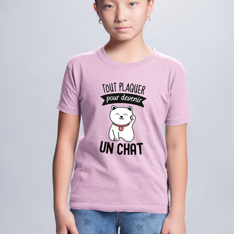 T-Shirt Enfant Tout plaquer pour devenir un chat Rose