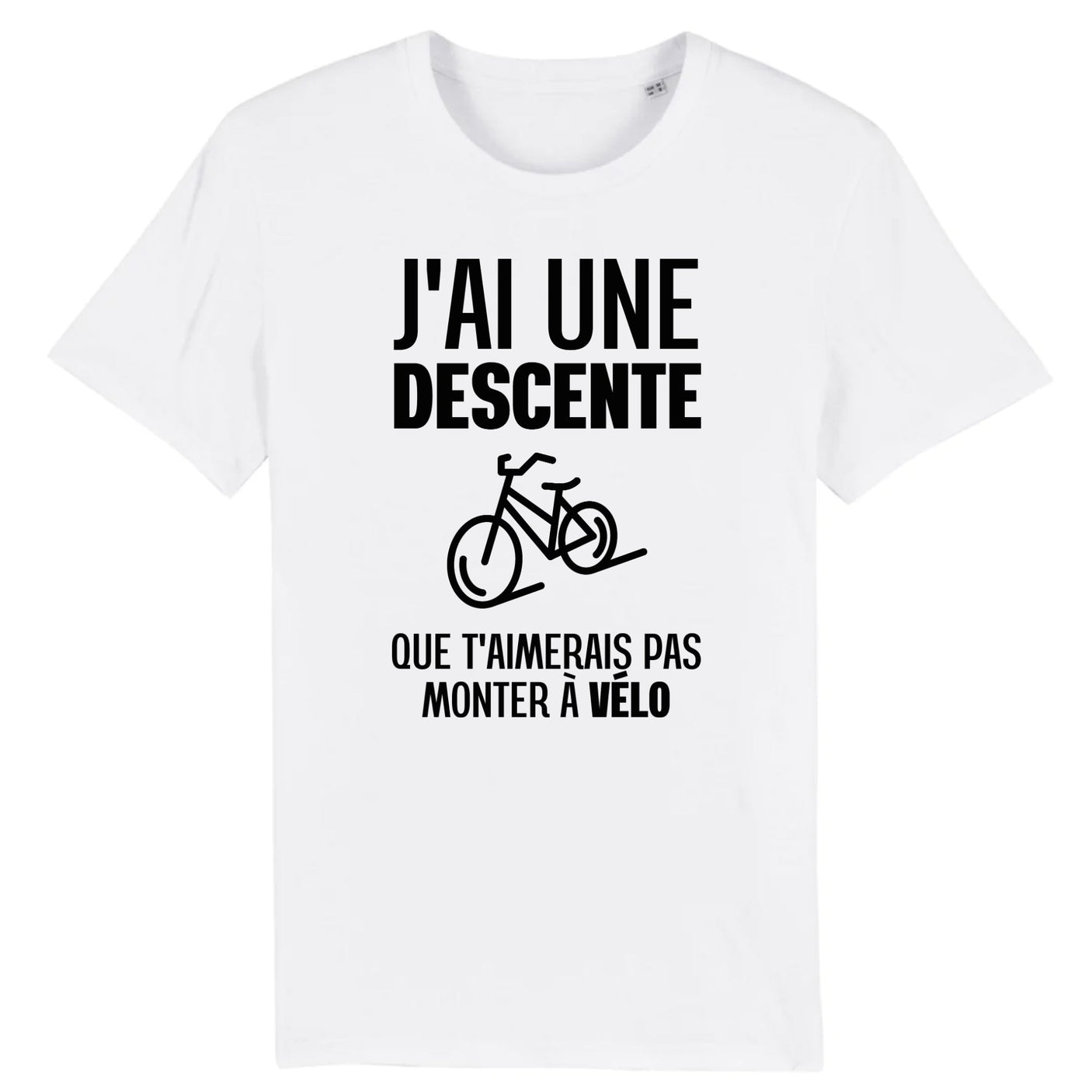 T-Shirt Homme J'ai une descente que t'aimerais pas monter à vélo
