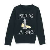 Sweat Enfant J'peux pas j'ai échecs 