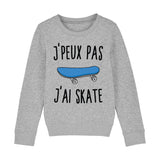 Sweat Enfant J'peux pas j'ai skate 