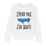 Sweat Enfant J'peux pas j'ai skate 