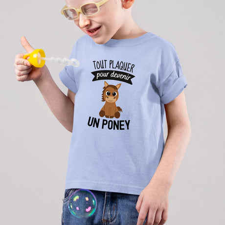 T-Shirt Enfant Tout plaquer pour devenir un poney Bleu