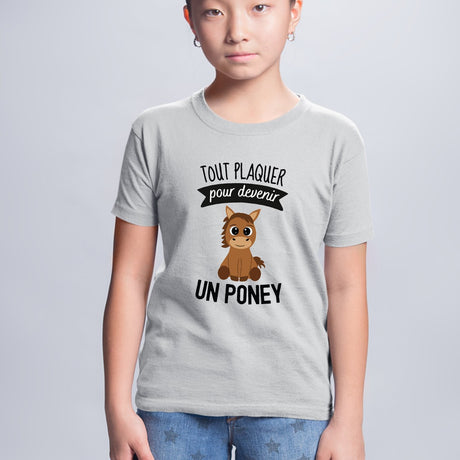 T-Shirt Enfant Tout plaquer pour devenir un poney Gris