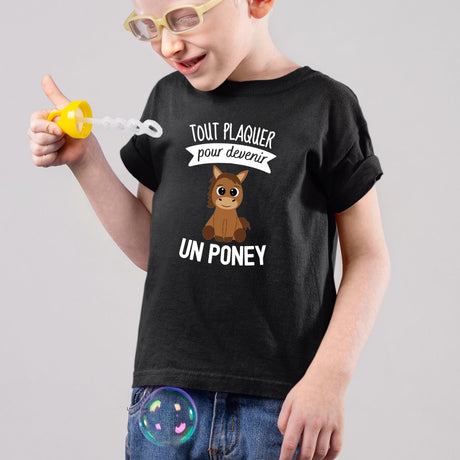 T-Shirt Enfant Tout plaquer pour devenir un poney Noir
