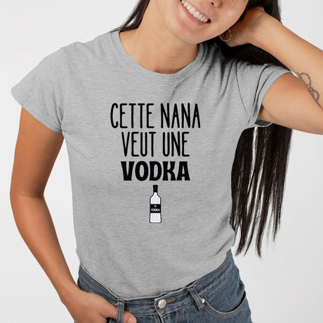 T-Shirt Femme Cette nana veut un vodka Gris