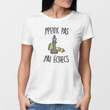 T-Shirt Femme J'peux pas j'ai échecs Blanc