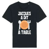 T-Shirt Homme Jacques a dit à table 